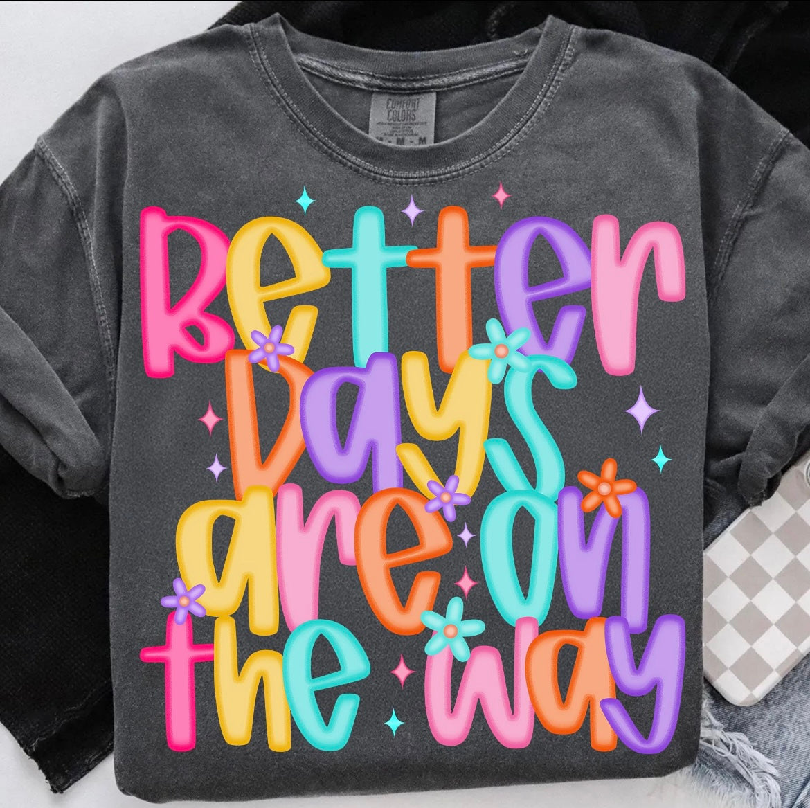 BETTER DAYS ARE ON THE WAY - DTF TRANSFER