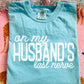 ON MY HUSBAND’S LAST NERVE - DTF TRANSFER