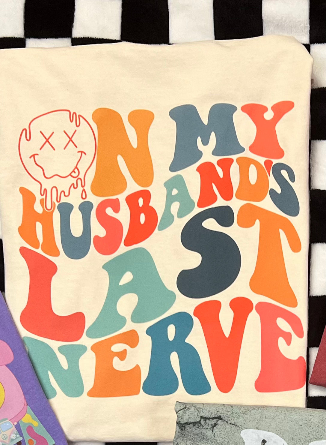 ON MY HUSBAND’S LAST NERVE - DTF TRANSFER