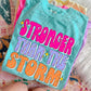 STRONGER THAN THE STORM - DTF TRANSFER