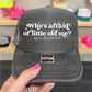 WHO’S AFRAID OF LITTLE OLD ME, YOU SHOULD BE - DTF TRANSFER