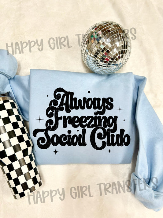 ALWAYS FREEZING SOCIAL CLUB - DTF TRANSFER