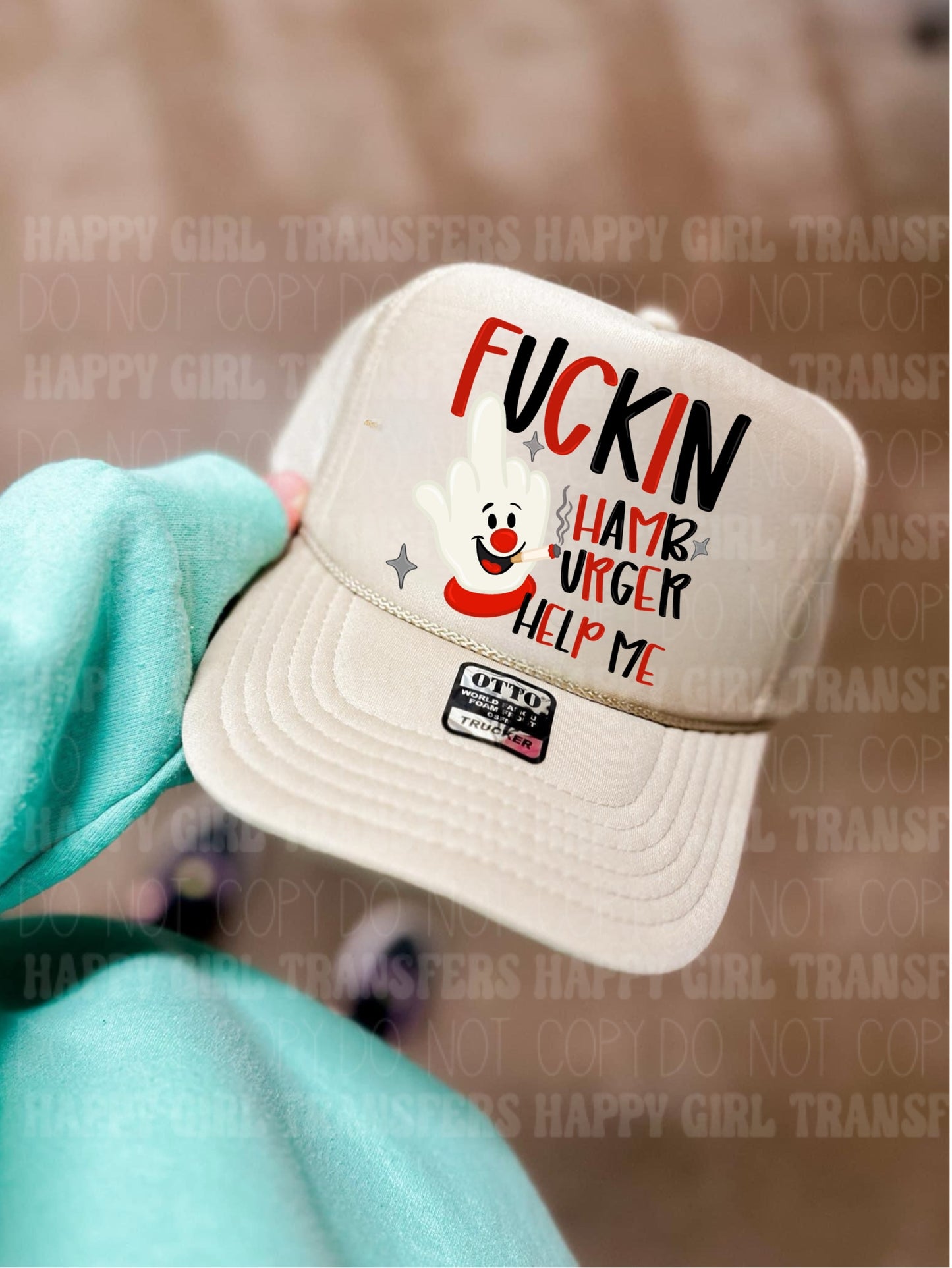 FUCKIN HAMBURGER HELP ME - DTF TRANSFER