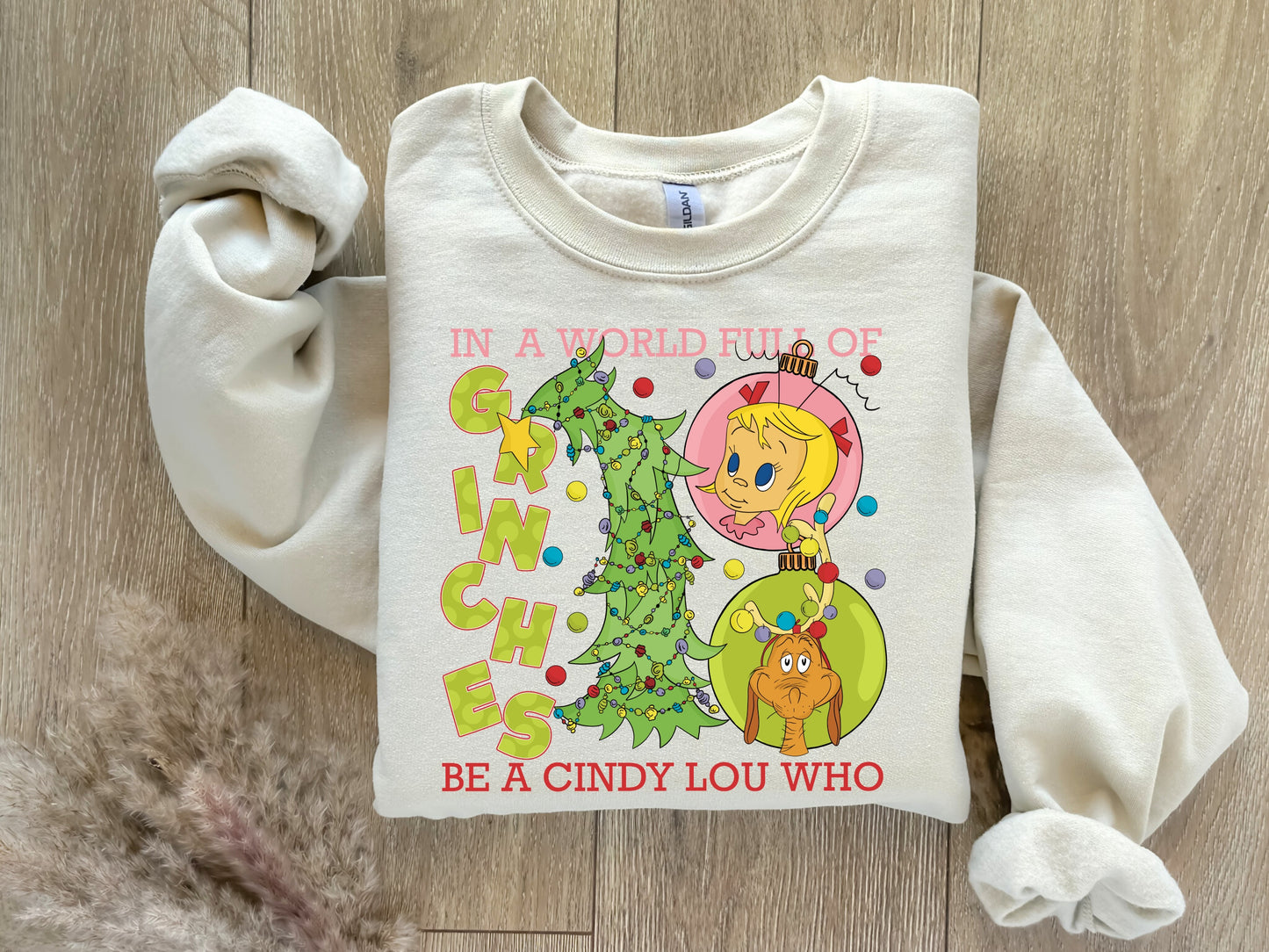 IN A WORLD FULL OF GRINCHES BE A CINDY LOU WHO - DTF TRANSFER