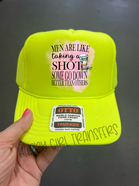 MEN ARE LIKE TAKING A SHOT. SOME GO DOWN BETTER THAN OTHERS - DTF TRANSFER