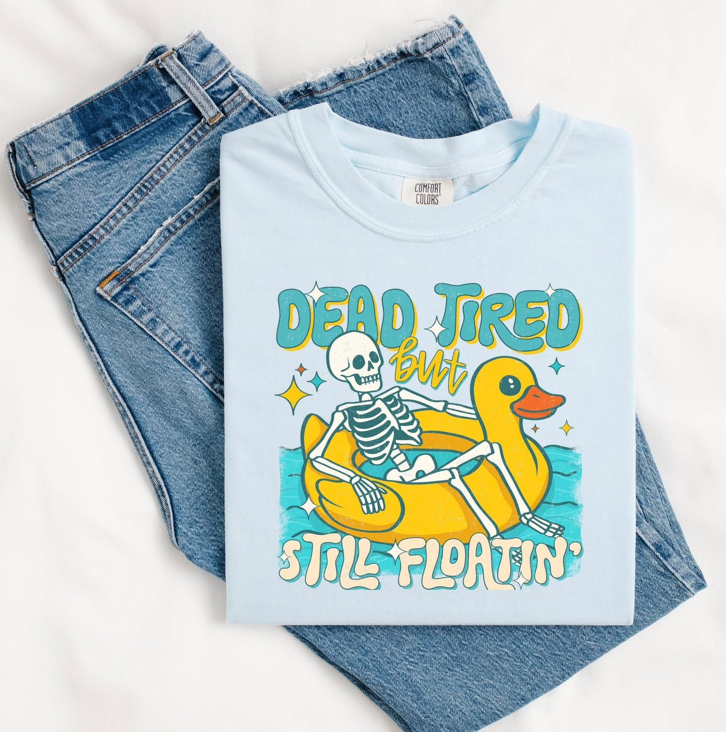 DEAD TIRED, BUT STILL FLOATIN’ - DTF TRANSFER