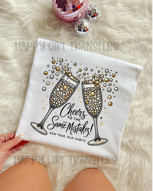 CHEERS TO THE SAME MISTAKES - DTF TRANSFER