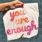 FAUX YARN YOU ARE ENOUGH - DTF TRANSFER