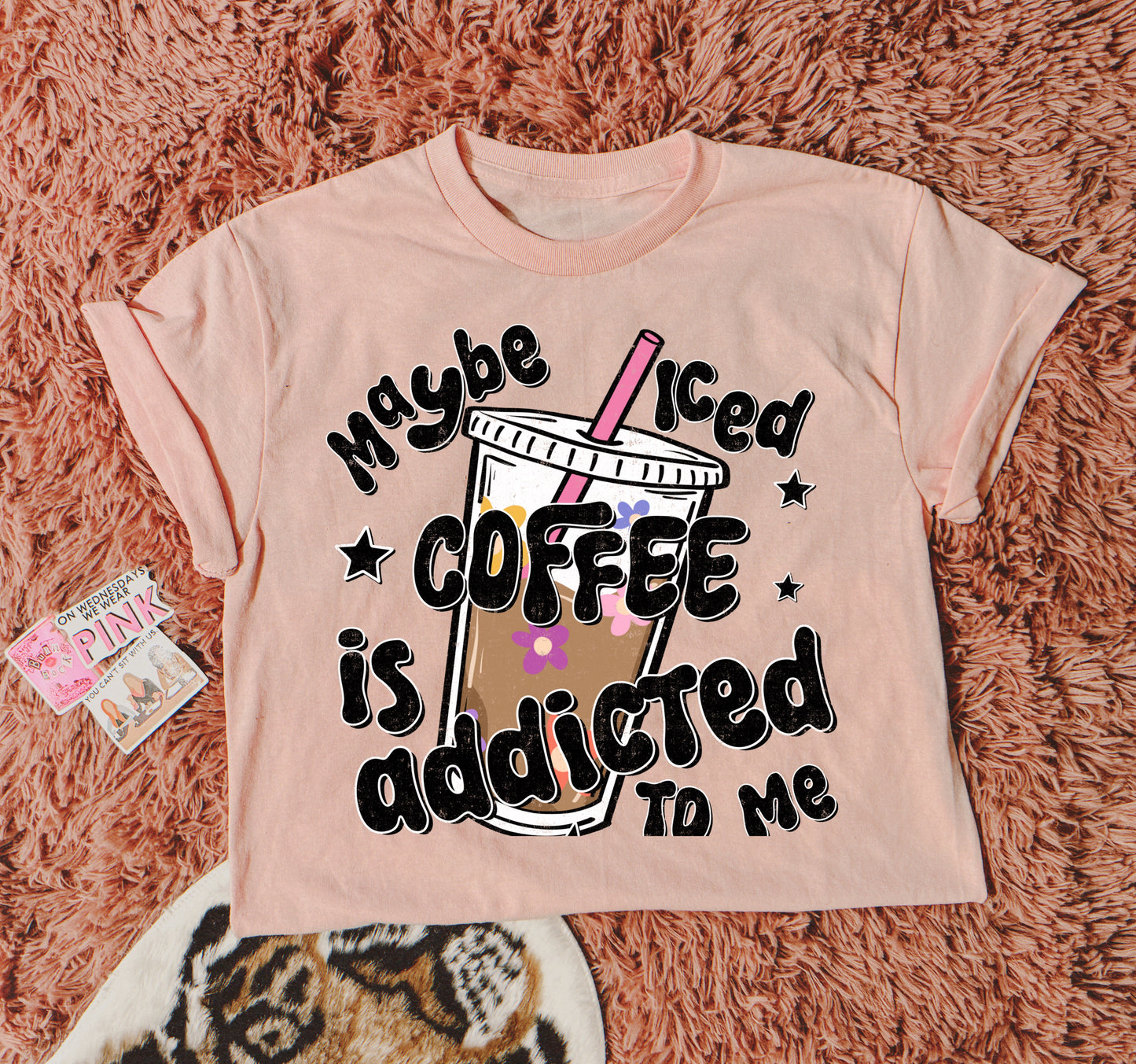 MAYBE ICED COFFEE IS ADDICTED TO ME - DTF TRANSFER