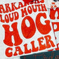ARKANSAS LOUD MOUTH HOG CALLER - DTF TRANSFER