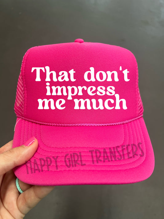 THAT DON’T IMPRESS ME MUCH  - DTF TRANSFER