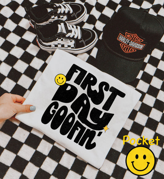 FIRST DAY GOOFIN’ - DTF TRANSFER