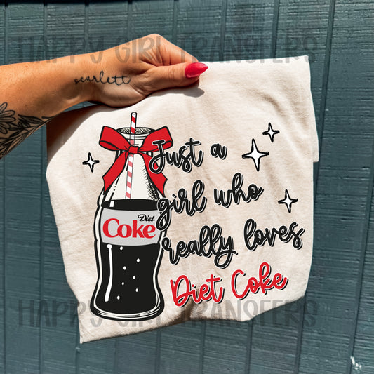 JUST A GIRL WHO REALLY LOVES DIET COKE  - DTF TRANSFER