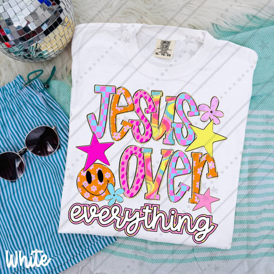 JESUS OVER EVERYTHING - DTF TRANSFER