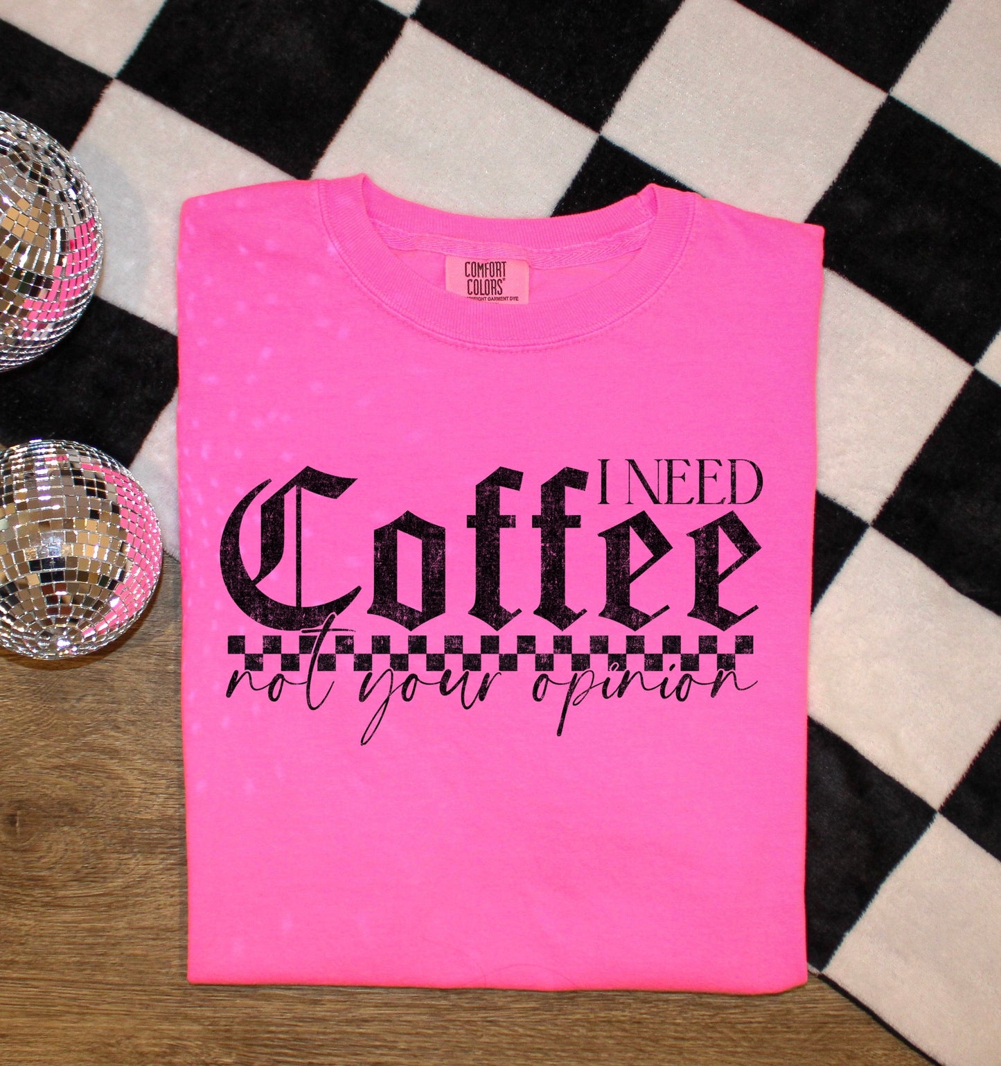 I NEED A COFFEE NOT YOUR OPINION - DTF TRANSFER
