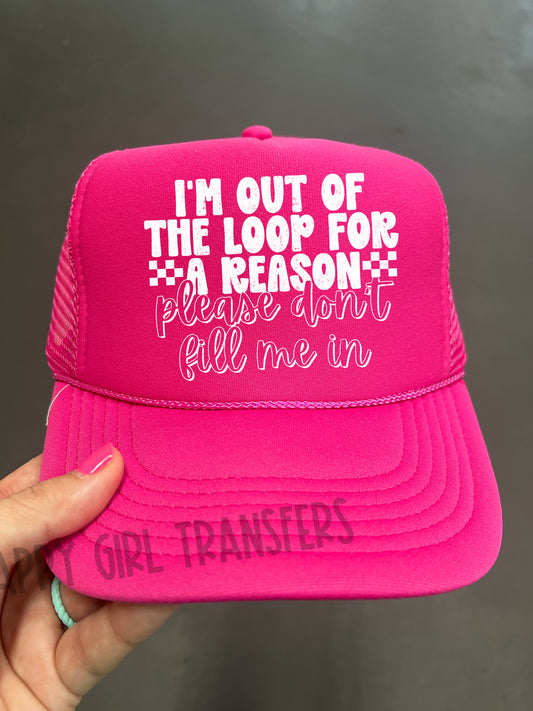 I’M OUT OF THE LOOP FOR A REASON - DTF TRANSFER