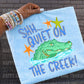SHHH.. QUIET ON THE CREEK BLUE - DTF TRANSFER