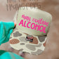 MAY CONTAIN ALCOHOL - DTF TRANSFER