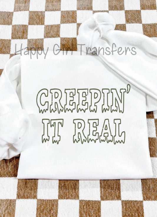 CREEPIN’ IT REAL  - DTF TRANSFER