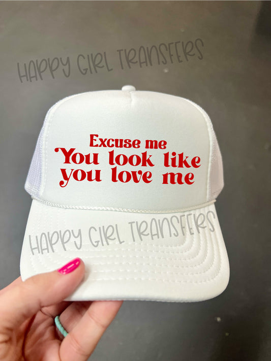 EXCUSE ME YOU LOOK LIKE YOU LOVE ME (red)- DTF TRANSFER