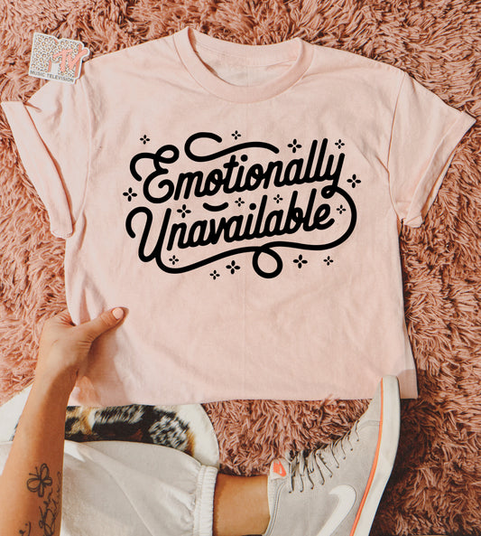 EMOTIONALLY UNAVAILABLE - DTF TRANSFER