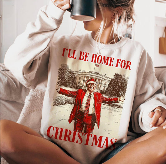 TRUMP I’LL BE HOME FOR CHRISTMAS - DTF TRANSFER