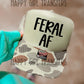 FERAL AF - DTF TRANSFER