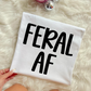 FERAL AF - DTF TRANSFER