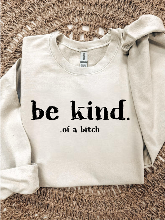 BE KIND… OF A BITCH - DTF TRANSFER