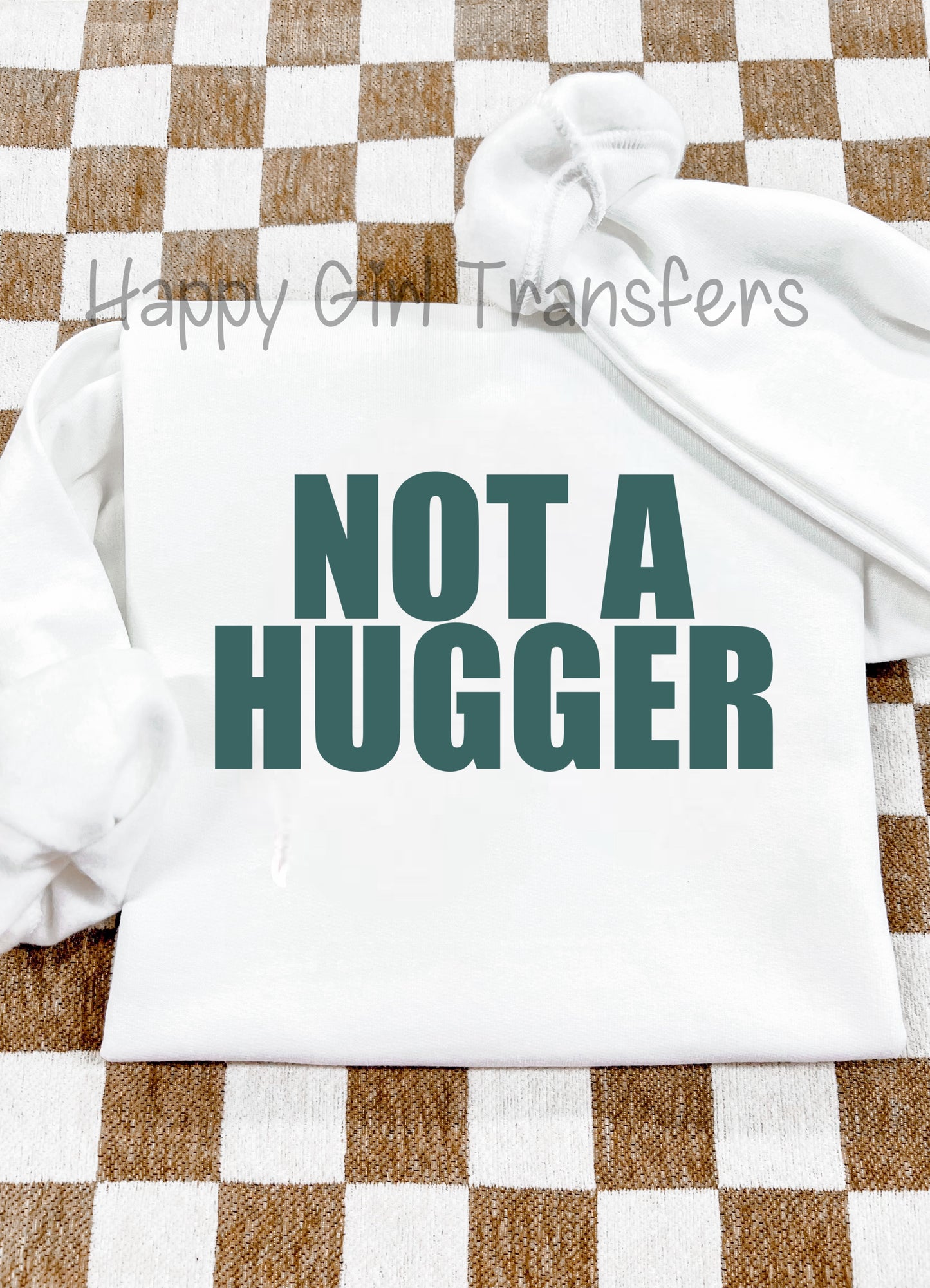 NOT A HUGGER - DTF TRANSFER