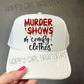 MURDER SHOWS & COMFY CLOTHES - DTF TRANSFER