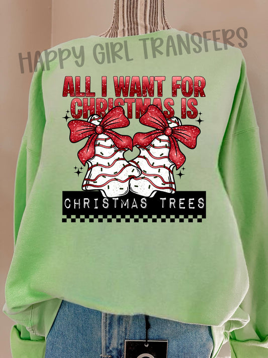 ALL I WANT FOR CHRISTMAS IS CHRISTMAS TREES - DTF TRANSFER