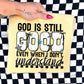 GOD IS STILL GOOD - DTF TRANSFER