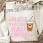 HALF COFFEE HALF TEACHER - DTF TRANSFER