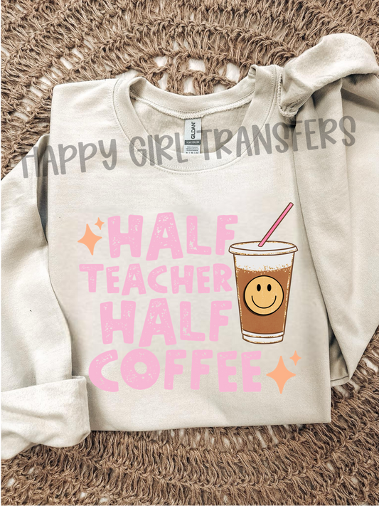 HALF COFFEE HALF TEACHER - DTF TRANSFER
