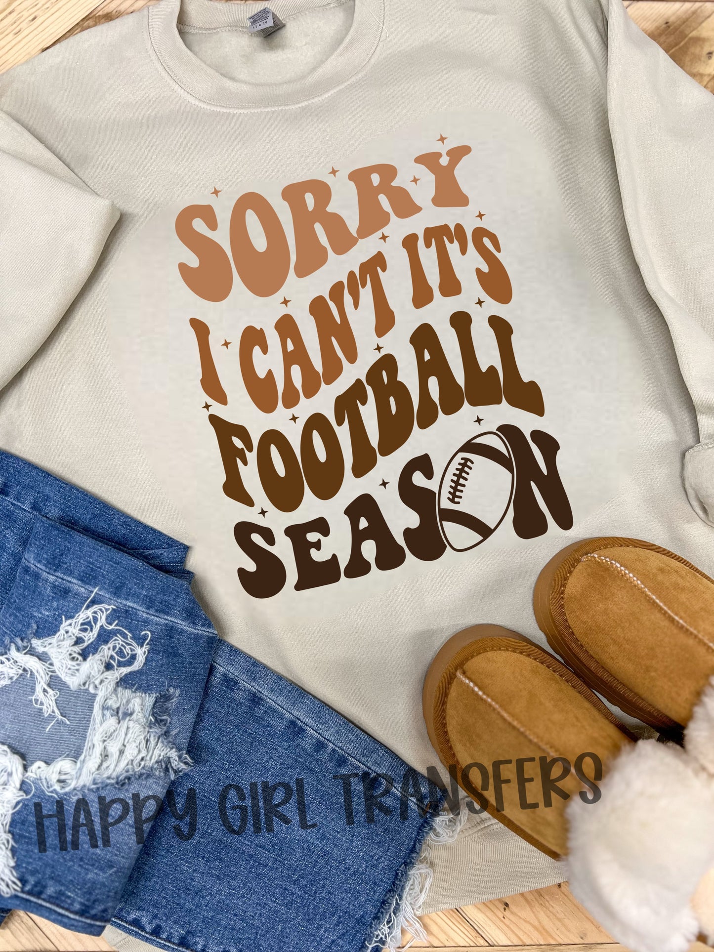 SORRY I CAN’T FOOTBALL SEASON - DTF TRANSFER