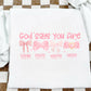 GOD SAYS YOU ARE - DTF TRANSFER
