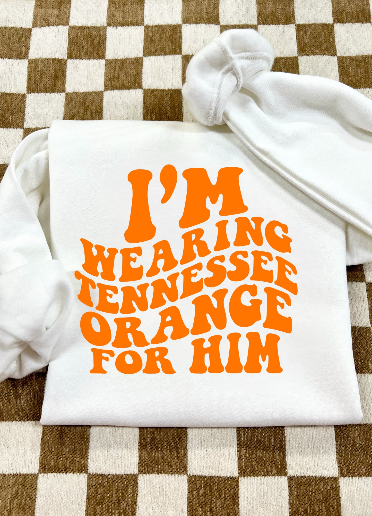 I’M WEARING TENNESSEE ORANGE FOR HIM -DTF TRANSFER