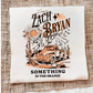 ZACH BRYAN SOMETHING IN THE ORANGE - DTF TRANSFER