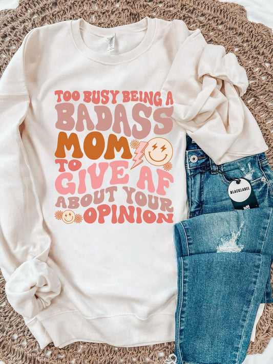 TOO BUSY BEING A BADASS MOM TO GIVE AF ABOUT YOUR OPINION -DTF TRANSFER