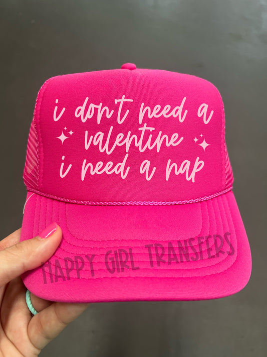 I DON’T NEED A VALENTINE,  I NEED A NAP- DTF TRANSFER