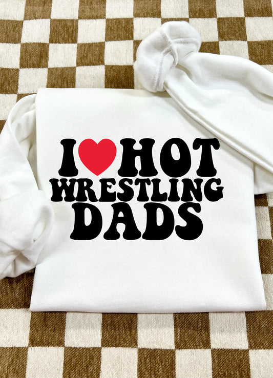 I LOVE HOT WRESTLING DADS - DTF TRANSFER