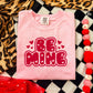 BE MINE - DTF TRANSFER