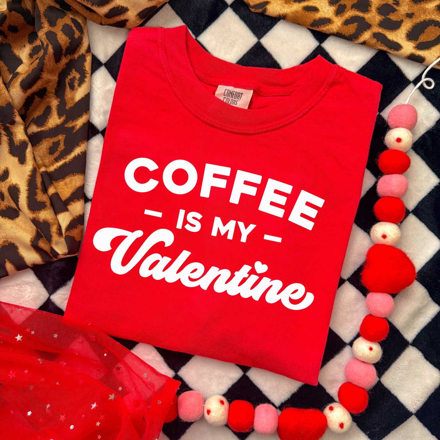 COFFEE IS MY VALENTINE - DTF TRANSFER
