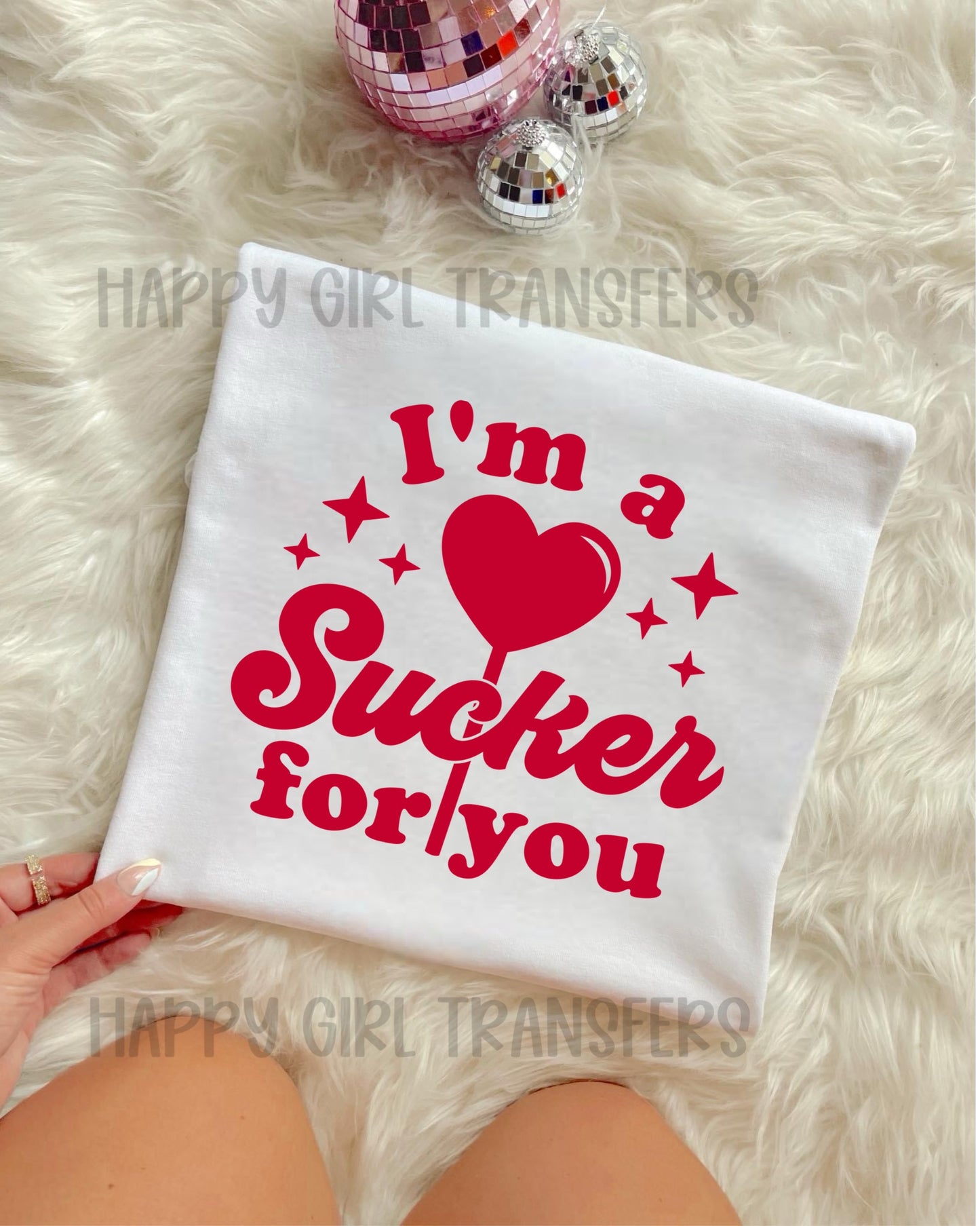 I’M A SUCKER FOR YOU - DTF TRANSFER