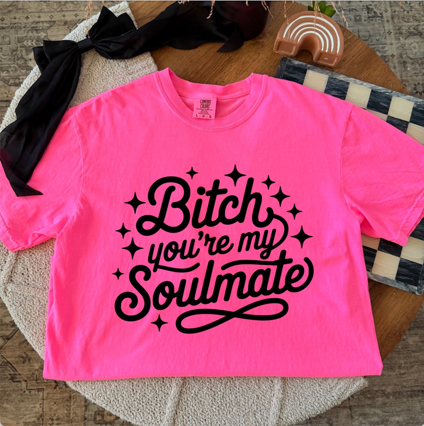 BITCH YOU’RE MY SOULMATE - DTF TRANSFER