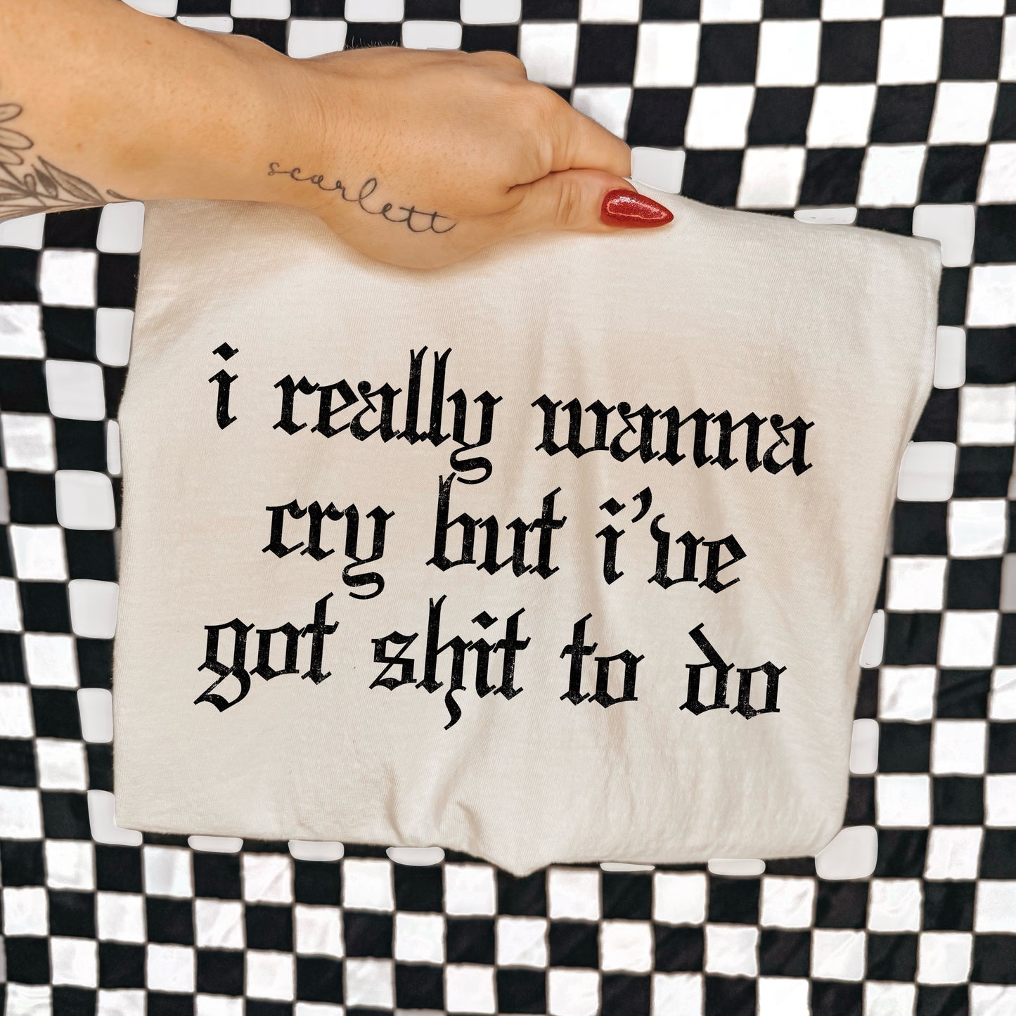 I REALLY WANNA CRY BUT I GOT SHIT TO DO - DTF TRANSFER