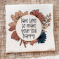 TAKE TIME TO MAKE YOUR SOUL HAPPY - DTF TRANSFER