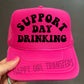 SUPPORT DAY DRINKING - DTF TRANSFER