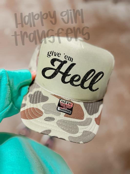 GIVE EM HELL - DTF TRANSFER